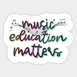 Music Education Matters Funny Music Teacher Sticker